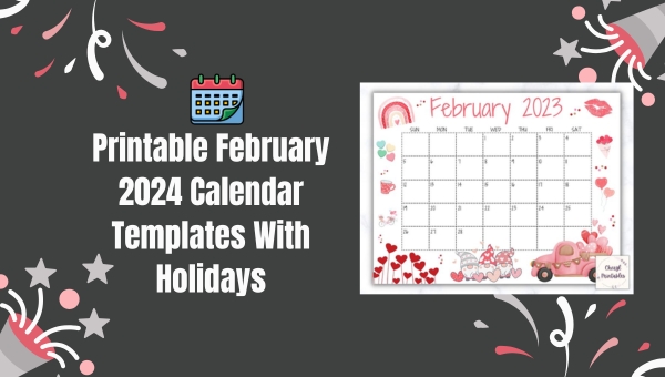 Printable February 2024 Calendar Templates With Holidays