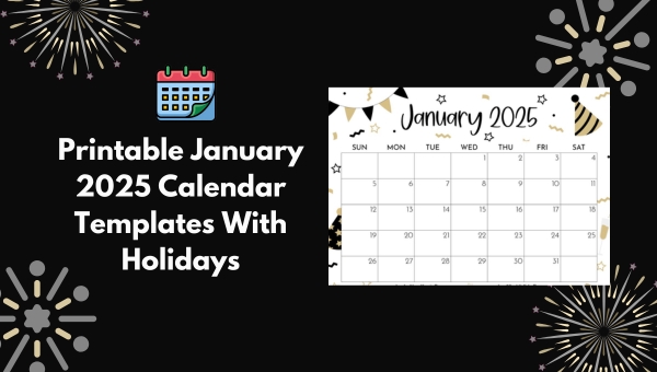 Printable January 2025 Calendar Templates With Holidays