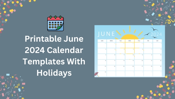 Printable June 2024 Calendar Templates With Holidays