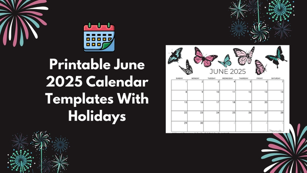 Printable June 2025 Calendar Templates With Holidays