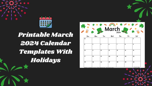 Printable March 2024 Calendar Templates With Holidays